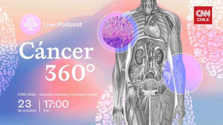 EN VIVO | Cáncer 360°: Un podcast sobre equidad, innovación y diagnóstico oportuno en Chile